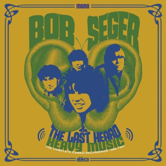 Bob Seger & The Last Heard Heavy Music: The Complete Cameo Recordings 1966-1967 LP 2018