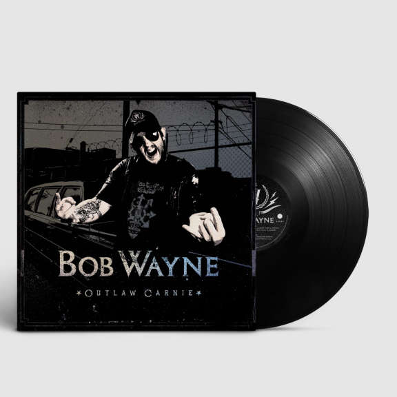 Bob Wayne Outlaw Carnie LP 2022