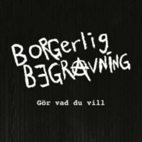 Borgerlig Begravning Gör Vad Du Vill LP 2022