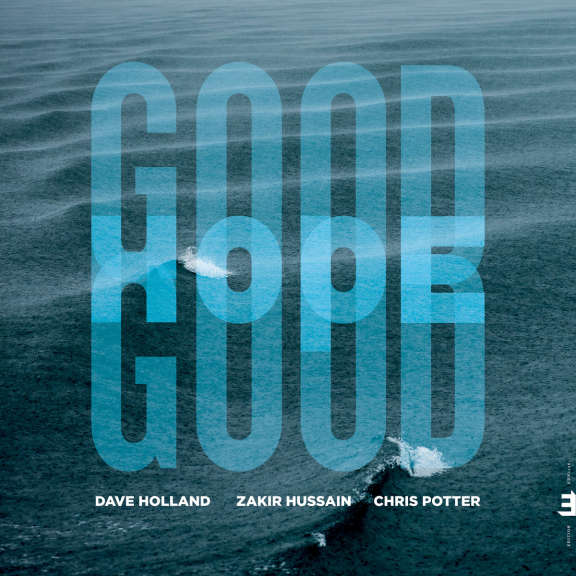 Zakir Hussain, Dave Holland, Chris Potter Good Hope   LP 2019